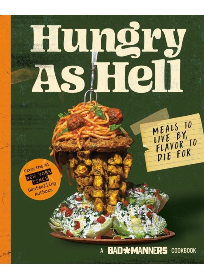 Hungry as Hell Plant based Meals to Live by Flavour to Die For - Hardback