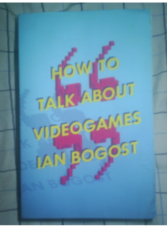 How to Talk about Videogames: Volume 47