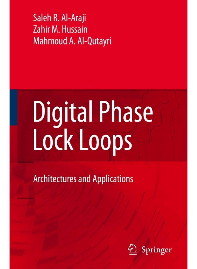 Digital Phase Lock Loops: Architectures and Applications 