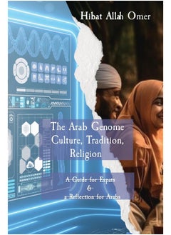 The Arab Genome: Culture, Tradition, and Religion - A Guide to Effective Engagement in the Arab World  - Image 1