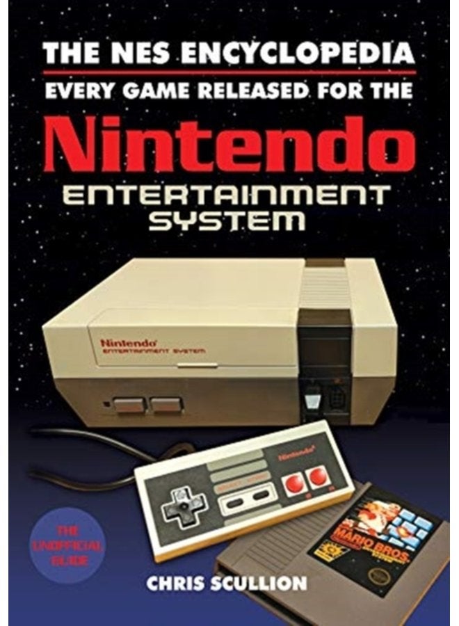 The NES Encyclopedia Every Game Released for the Nintendo Entertainment System - Paperback