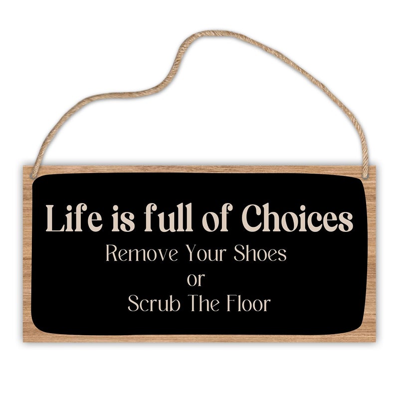 LWBEO Wooden Hanging Sign Plaque, Life Is Full Of Choices Remove Your Shoes Or Scrub The Floor, Motivational Quote Wood Wall Sign, Retro Farmhouse Home Decor Gift for Living Dining Room Hallway-A32 - Image 1