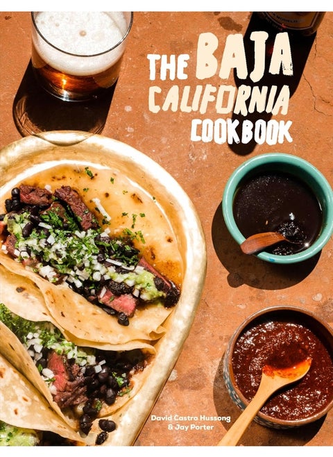 The Baja California Cookbook: Exploring the Good Life in Mexico