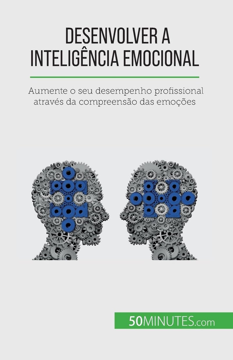 Desenvolver a inteligência emocional: Aumente o seu desempenho profissional através da compreensão das emoções - Image 1
