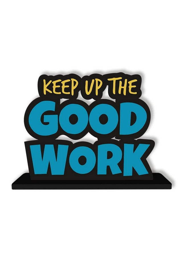 Artvibes Art Vibes Wooden Idols And Figurine Keep Up The Good Work Positive Quote Table Decoration For Office Desk,Home Decor Item,Living Room,Bedroom,Modern Art Wood Showpieces Gift(Sp_1106) - Image 2