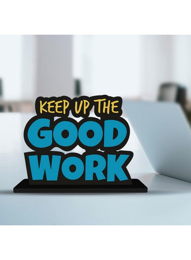 Artvibes Art Vibes Wooden Idols And Figurine Keep Up The Good Work Positive Quote Table Decoration For Office Desk,Home Decor Item,Living Room,Bedroom,Modern Art Wood Showpieces Gift(Sp_1106) - Image 1