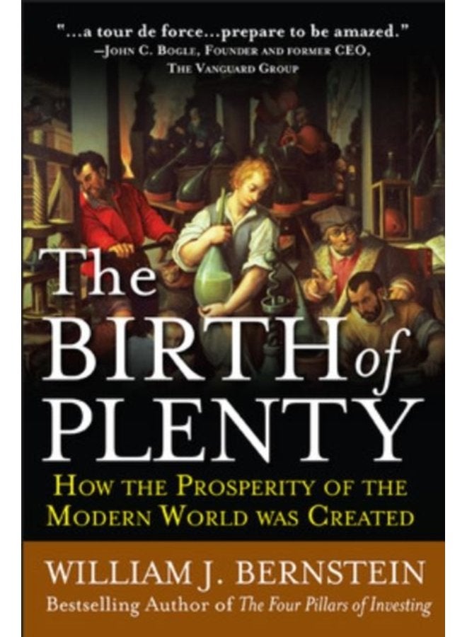 The Birth of Plenty How the Prosperity of the Modern Work was Created - Paperback