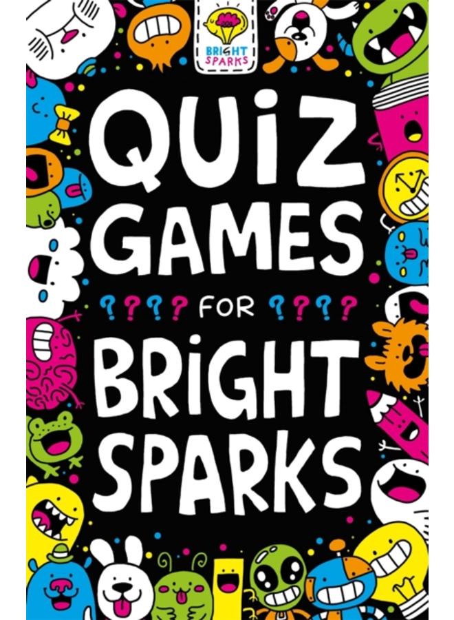 Quiz Games for Bright Sparks : Ages 7 to 9 