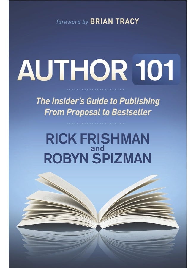 Author 101: The Insider's Guide to Publishing From Proposal to Bestseller 