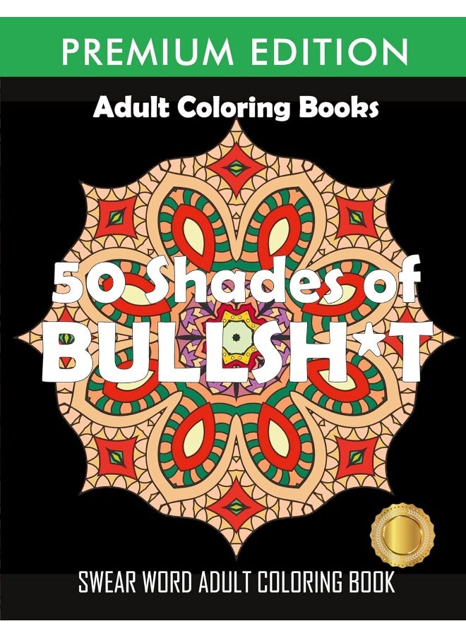50 Shades Of Bullsh*t: Dark Edition: Swear Word Coloring Book  - Image 1
