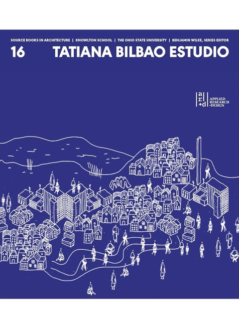 Source Books in Architecture No. 16: Tatiana Bilbao ESTUDIO