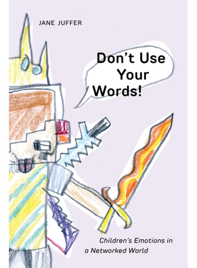 Don't Use Your Words! : Children's Emotions in a Networked World