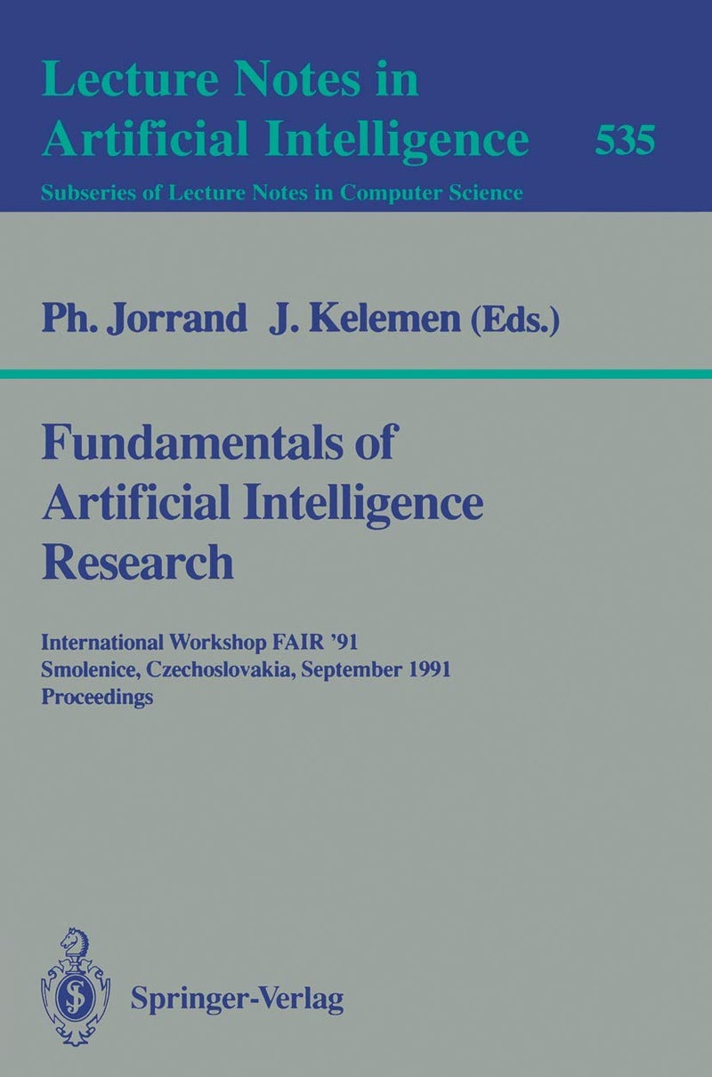Fundamentals of Artificial Intelligence Research: International Workshop FAIR '91, Smolenice, Czechoslovakia, September 8-13, 1991. Proceedings