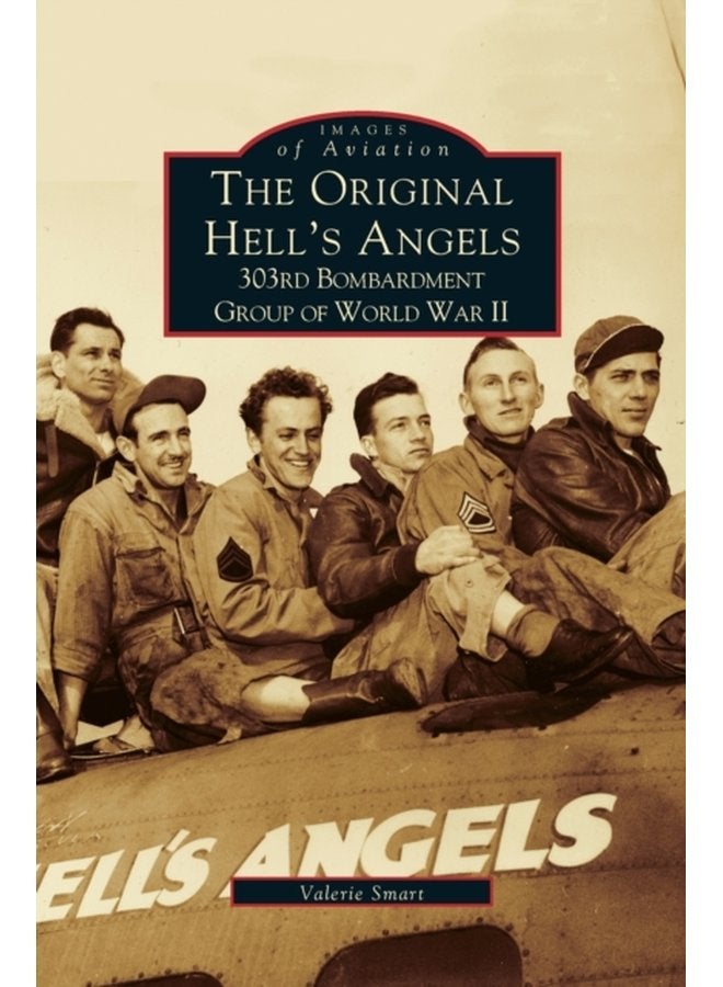Original Hell s Angels 303rd Bombardment Group of WWII - Hardback
