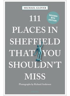111 Places in Sheffield That You Shouldn't Miss Revised 