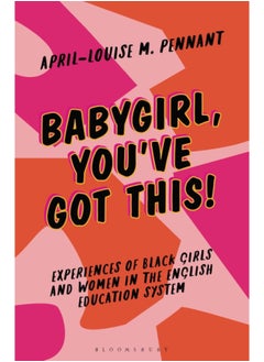 Babygirl, You've Got This!: Experiences of Black Girls and Women in the English Education System  - Image 1
