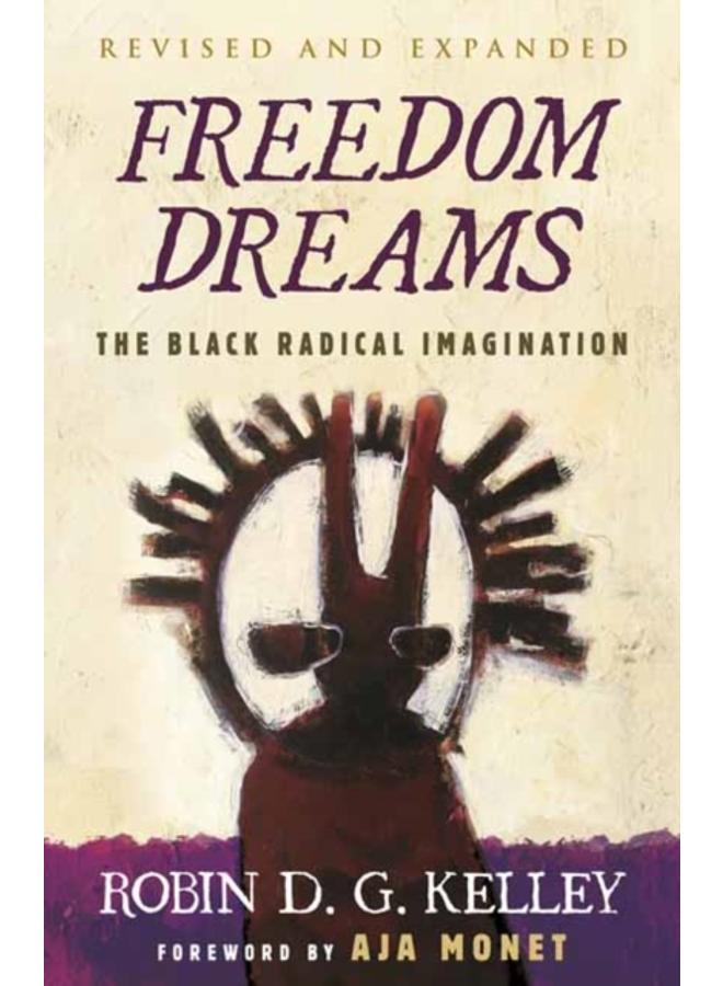 Freedom Dreams : The Black Radical Imagination 