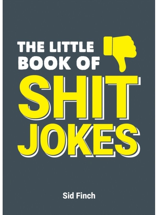 The Little Book of Shit Jokes The Ultimate Collection of Jokes That Are So Bad They re Great - Paperback