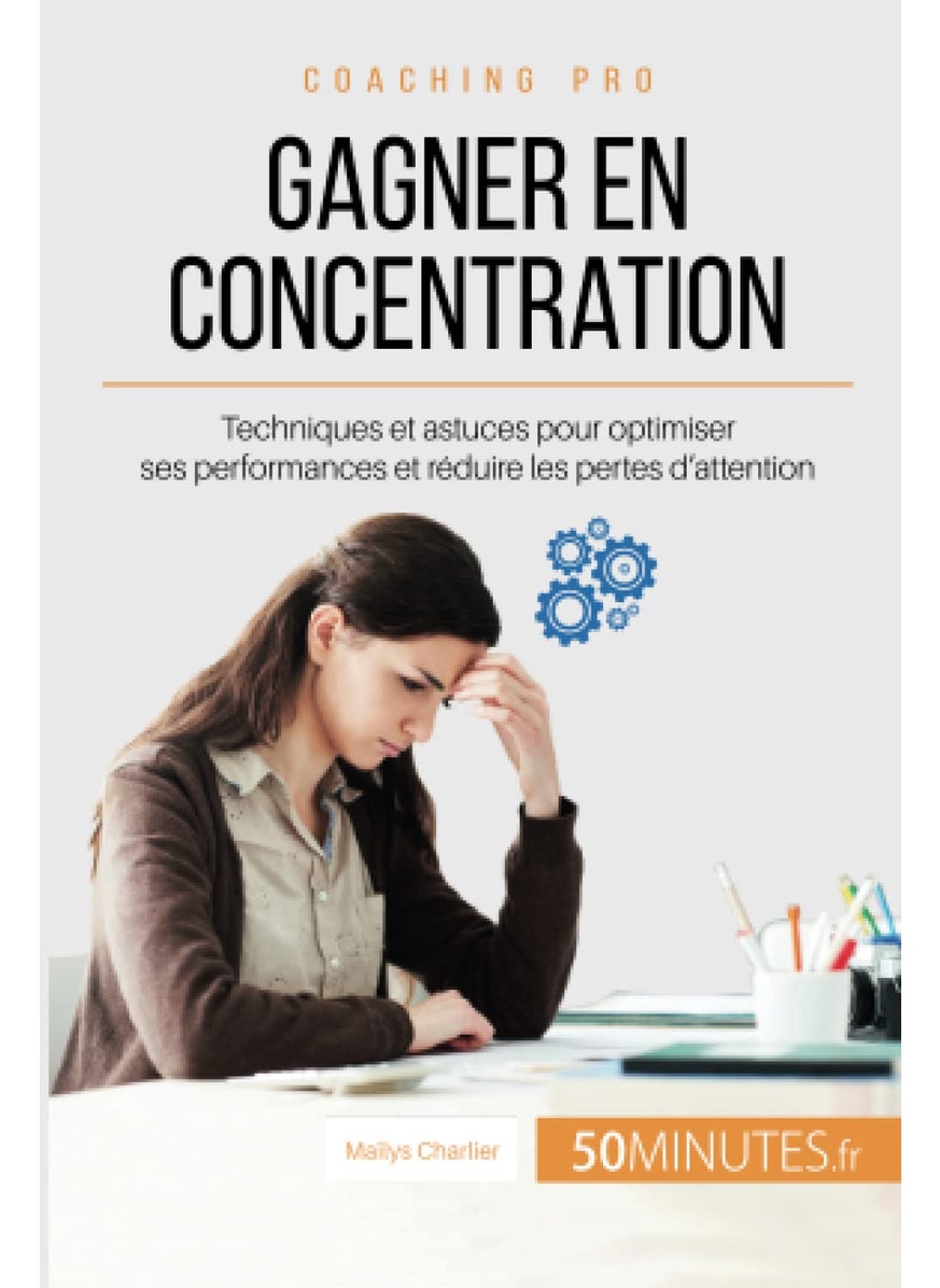 Gagner en concentration: Techniques et astuces pour optimiser ses performances et réduire les pertes d'attention  - Image 1