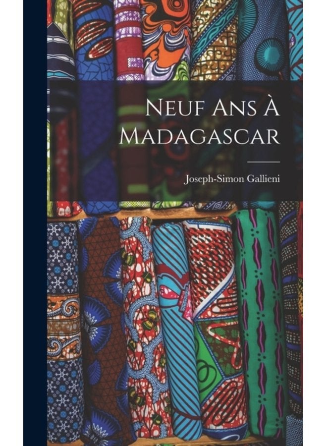Neuf Ans A Madagascar - Hardback