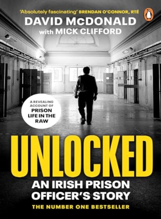 Unlocked An Irish Prison Officers Story 
