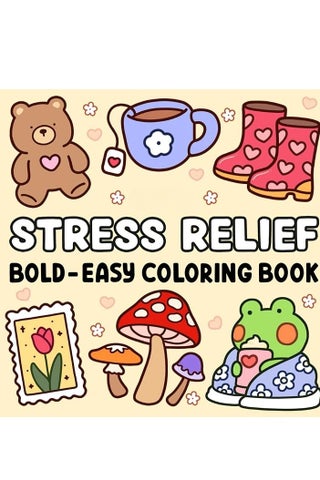Stress Relief Coloring Book for Adults & Kids: Bold & Easy Designs with Animals, Landscapes, Flowers | Relaxing Anti-Anxiety Art Therapy, Big Simple Patterns, Cute Themes (Bold & Easy Series)