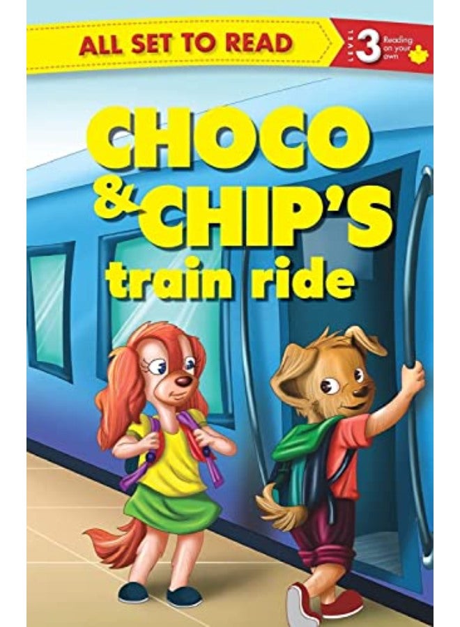 All set to Read Readers Level 3 Choco and Chips Train Ride 