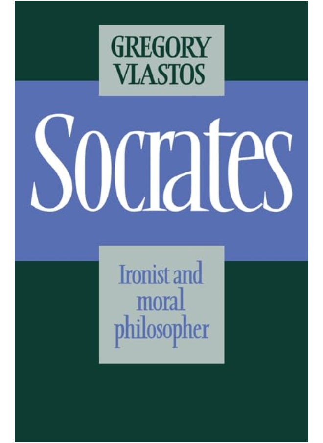 Socrates: Ironist and Moral Philosopher 