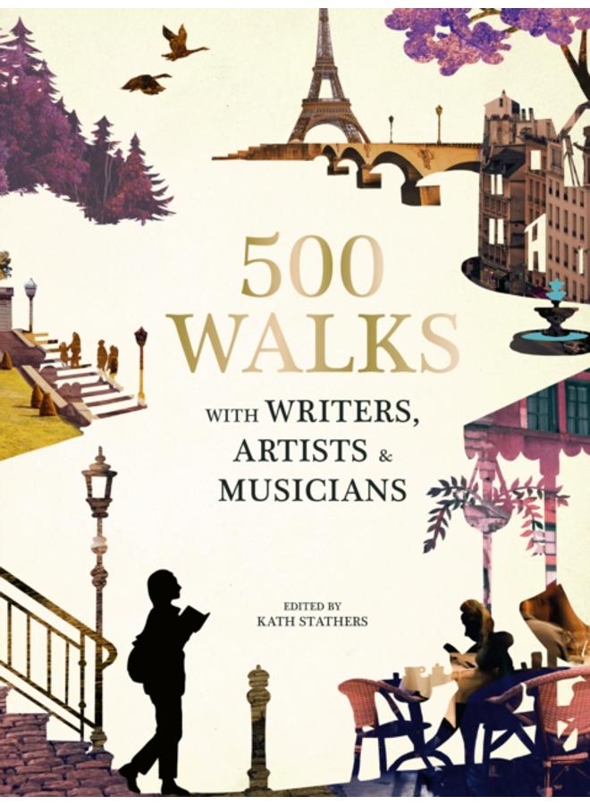 500 Walks with Writers, Artists and Musicians 