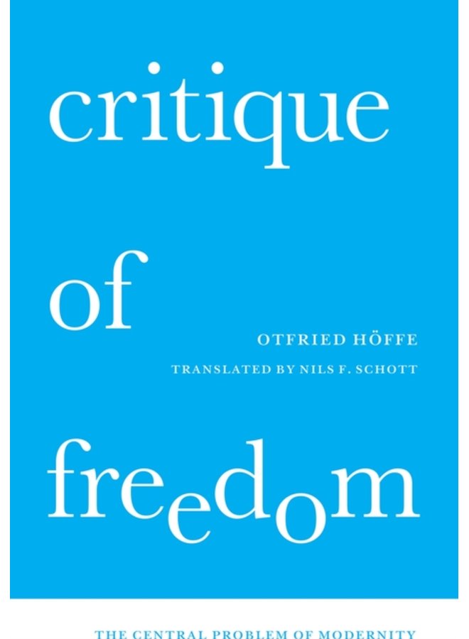 Critique of Freedom The Central Problem of Modernity - Hardback