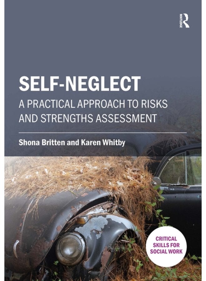 Self neglect A Practical Approach to Risks and Strengths Assessment - Paperback