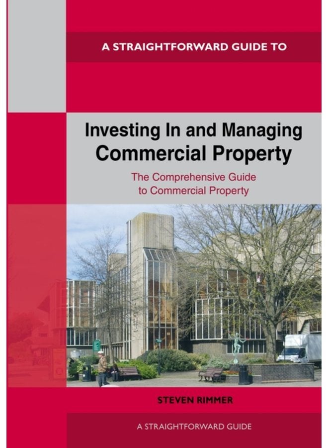 Straightforward Guide To Investing In And Managing Commercial Property Revised Edition 2024 - Paperback