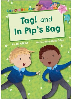 Tag! and In Pip's Bag (Early Reader)