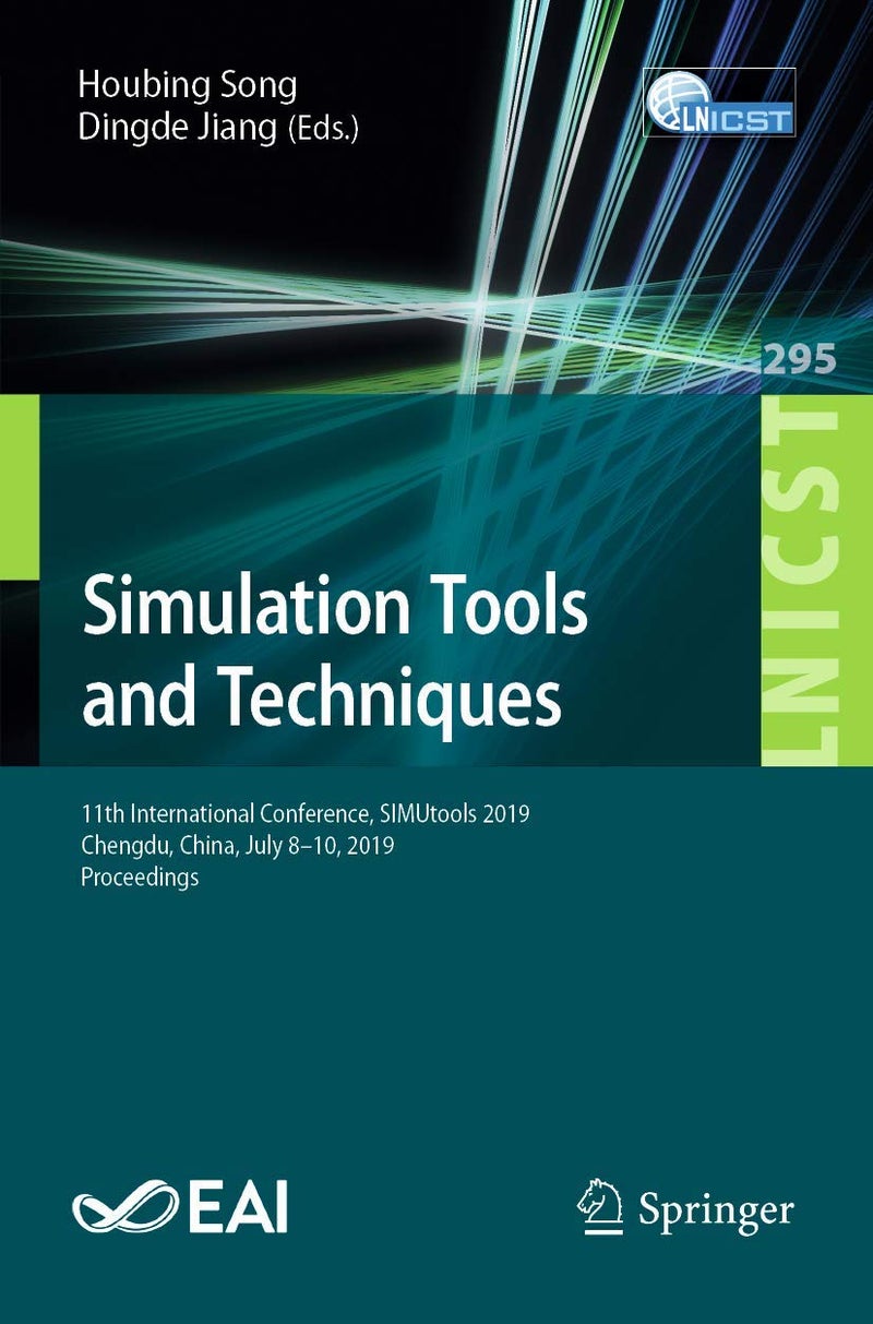Simulation Tools and Techniques: 11th International Conference, SIMUtools 2019, Chengdu, China, July 8-10, 2019, Proceedings