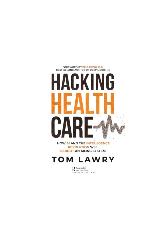 Hacking Healthcare: How AI and the Intelligence Revolution Will Reboot an Ailing System
