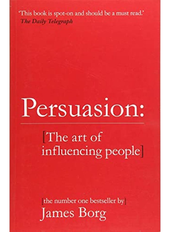 Persuasion: The art of influencing people