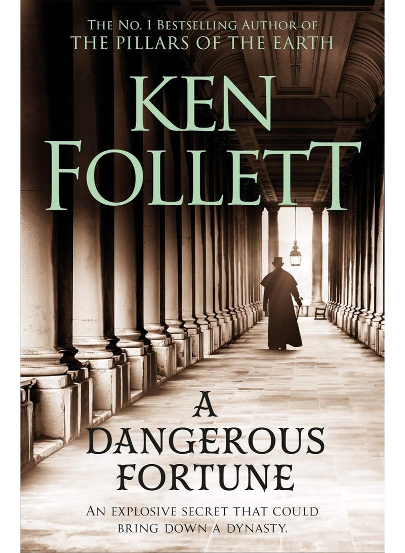A Dangerous Fortune: A Page-turning, Epic Novel from the Bestselling Author of The Kingsbridge Series Paperback