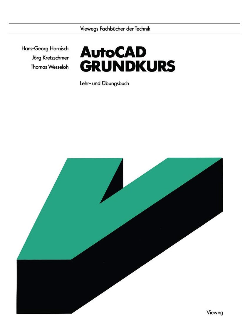 AutoCAD - Grundkurs: Lehr- und Übungsbuch 