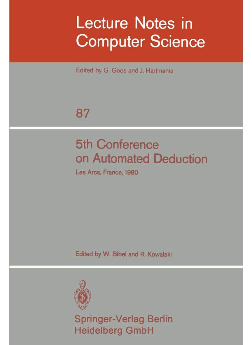 5th Conference on Automated Deduction: Les Arcs, France, July 8-11, 1980 