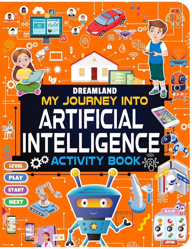 Artificial Intelligence Activity Book for Kids Age 7+ | My Journey into Artificial Intelligence | Fun & Educational Activities about AI, Computers, Machine Learning, Robots, and Voice Assistants - Image 1