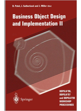 Business Object Design and Implementation II: OOPSLA'96, OOPSLA'97 and OOPSLA'98 Workshop Proceedings - pzsku/Z4BA389ACD9B7792028DCZ/45/1748329207/3cc3e7f8-519a-4a0b-8794-493be5582f56