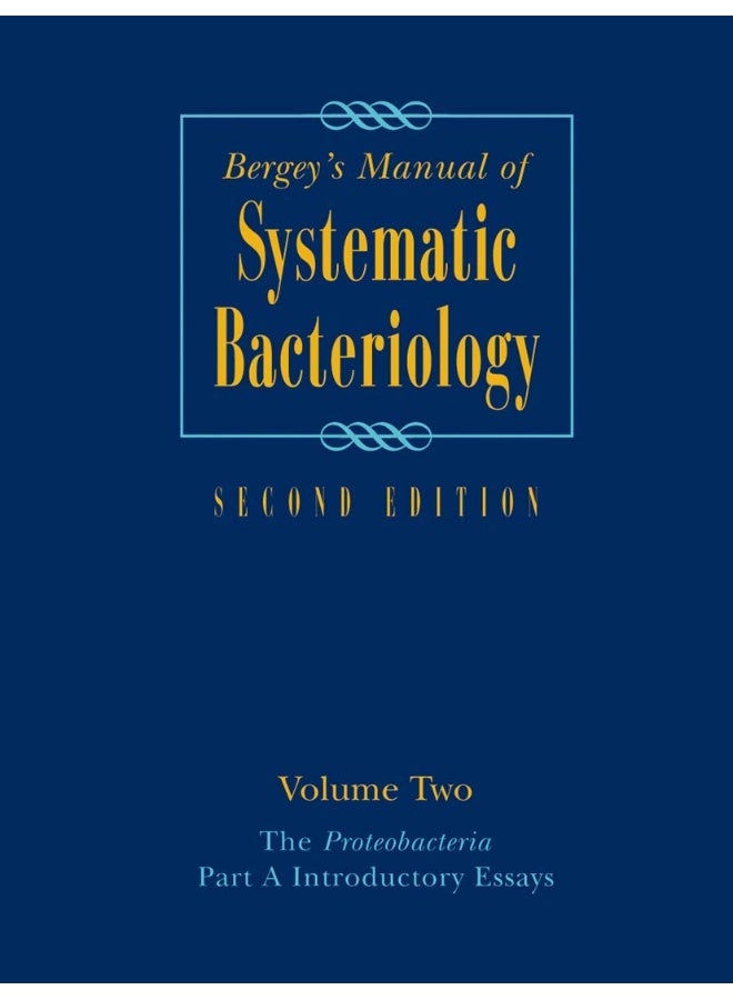Bergey's Manual(r) of Systematic Bacteriology: Volume Two: The Proteobacteria, Part a Introductor