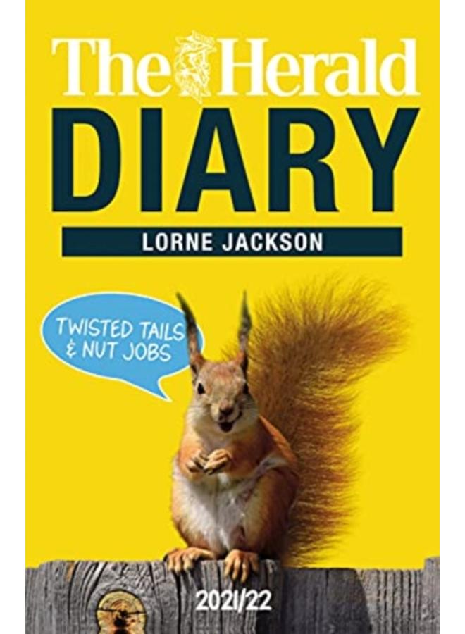 The Herald Diary 2021/22 : Twisted Tails & Nut Jobs