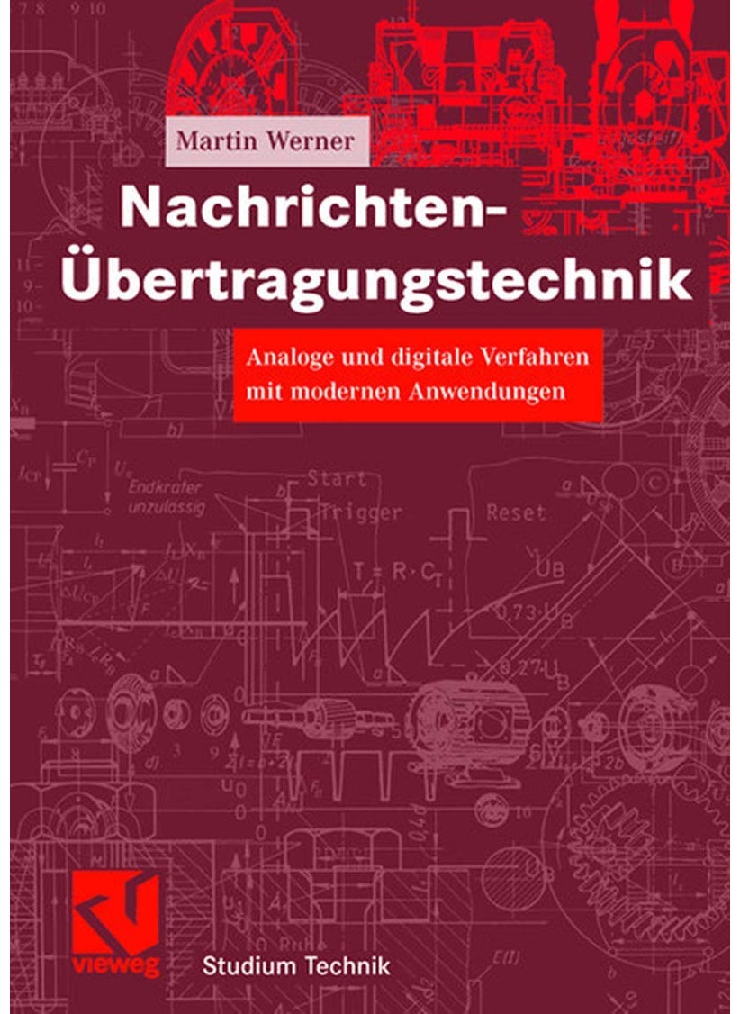 Nachrichten-Ubertragungstechnik: Analoge Und Digitale Verfahren Mit Modernen Anwendungen 