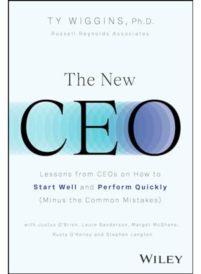 The New Ceo Lessons From Ceos On How To Start Well And Perform Quickly Minus The Common Mistakes