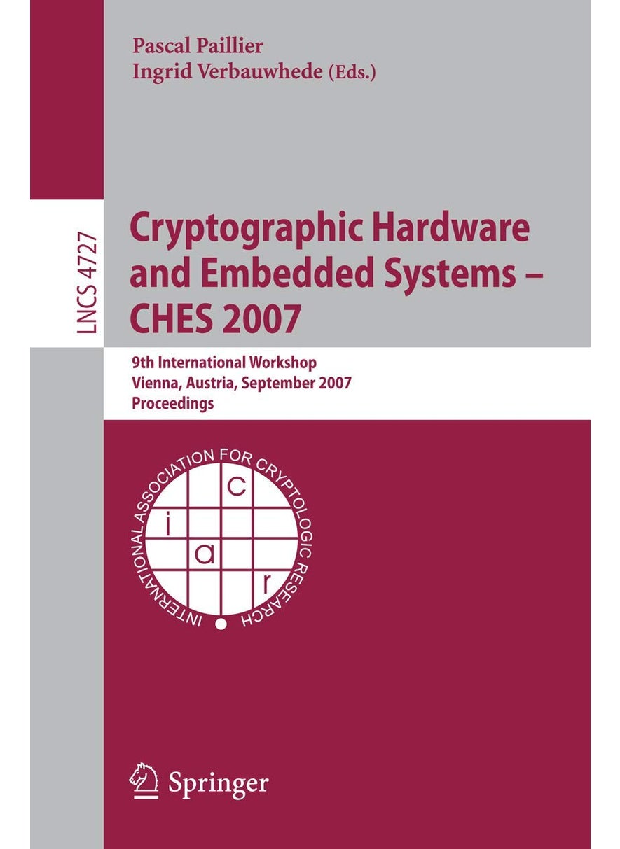 Cryptographic Hardware and Embedded Systems - CHES 2007: 9th International Workshop, Vienna, Austria, September 10-13, 2007, Proceedings 