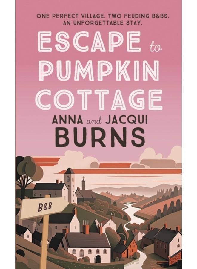 Escape to Pumpkin Cottage : A feel-good read about romance and rivalry 