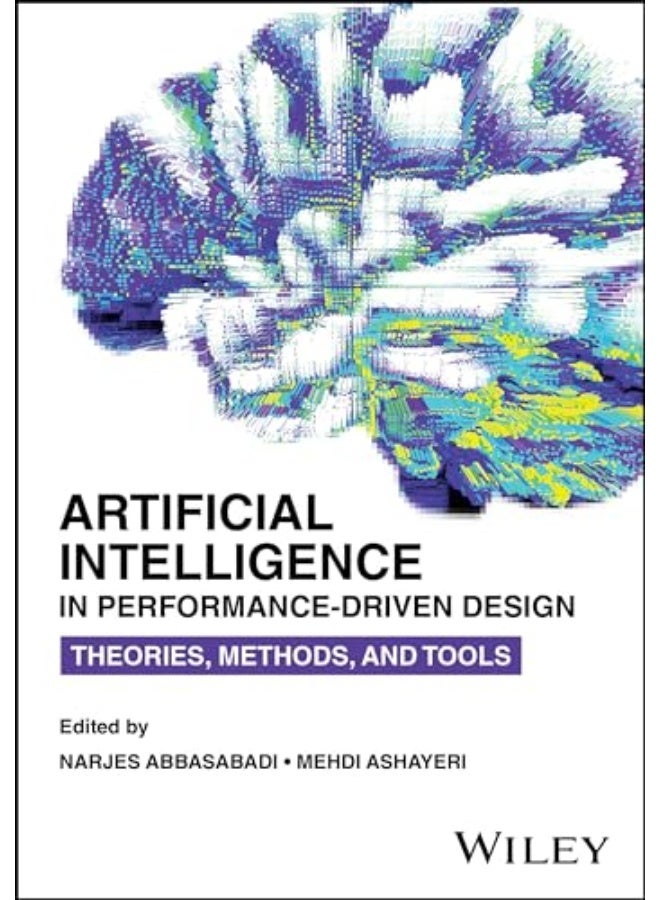 Artificial Intelligence in Performance-Driven Design: Theories, Methods, and Tools
