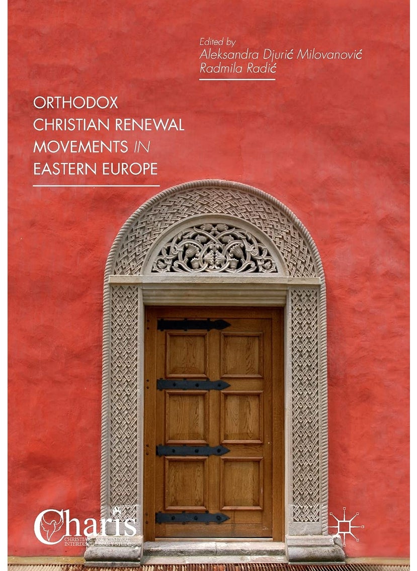 Orthodox Christian Renewal Movements in Eastern Europe 