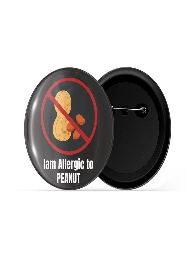 dhcrafts Pin Badges Black I'm Allergic to Peanut Glossy Finish Design Pack of 1 (58mm) - Image 2